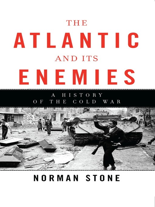 Title details for The Atlantic and Its Enemies by Norman Stone - Available